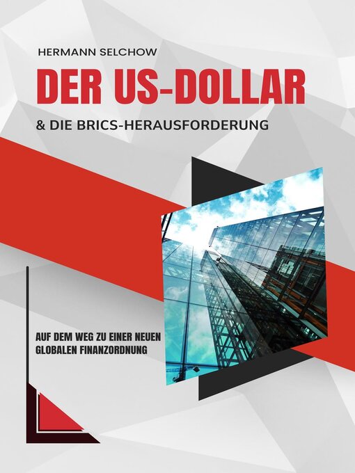 Title details for Der US-Dollar und die BRICS-Herausforderung – Auf dem Weg zu einer neuen globalen Finanzordnung by Hermann Selchow - Available